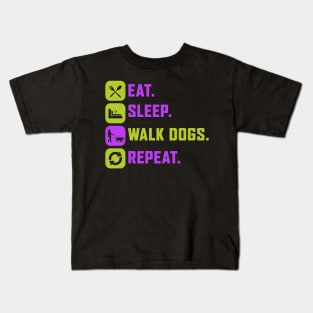 Eat. Sleep. Walk Dogs. Repeat. Kids T-Shirt